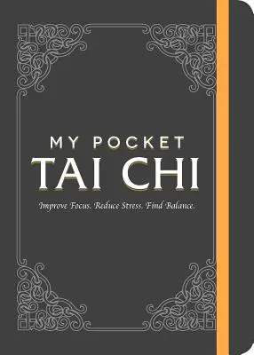 Moje vreckové tai-či: Zlepšenie sústredenia. Znížte stres. Nájdite rovnováhu. - My Pocket Tai Chi: Improve Focus. Reduce Stress. Find Balance.
