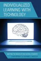 Individualizované učenie pomocou technológií: Učebné pomôcky pre študentov stredných škôl - Individualized Learning with Technology: Meeting the Needs of High School Students