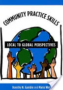 Zručnosti z komunitnej praxe: Lokálne až globálne perspektívy - Community Practice Skills: Local to Global Perspectives