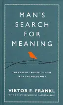 Človek hľadá zmysel - Klasická pocta nádeji z holokaustu (s novými materiálmi) - Man's Search For Meaning - The classic tribute to hope from the Holocaust (With New Material)