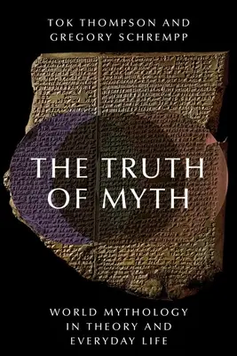 Pravda mýtu: Svetová mytológia v teórii a každodennom živote - The Truth of Myth: World Mythology in Theory and Everyday Life