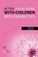 Aktívna sociálna práca s deťmi so zdravotným postihnutím - Active Social Work with Children with Disabilities