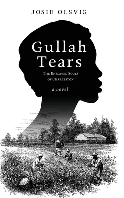 Gullahské slzy: Gullaha: Gullaha (The Enslaved Souls of Charleston): Gullaha (The Enslaved Souls of Charleston) - Gullah Tears: The Enslaved Souls of Charleston