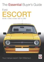 Ford Escort: Všetky modely Mk1 a Mk2 1967 až 1980 - Ford Escort: All Mk1 & Mk2 Models 1967 to 1980
