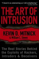 Umenie vniknutia: Umenie hackerstva: skutočné príbehy hackerov, votrelcov a podvodníkov - The Art of Intrusion: The Real Stories Behind the Exploits of Hackers, Intruders and Deceivers