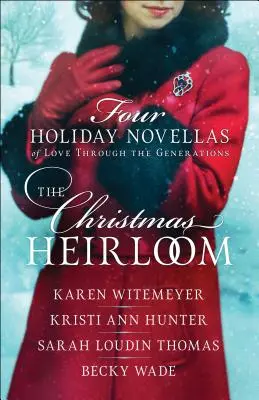 Vianočné dedičstvo: Štyri sviatočné novely o láske naprieč generáciami - The Christmas Heirloom: Four Holiday Novellas of Love Through the Generations