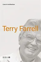 Životy v architektúre: Terry Farrell - Lives in Architecture: Terry Farrell