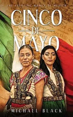 Cinco de Mayo: Bojujúce ženy Mexika - Cinco de Mayo: The Fighting Women of Mexico