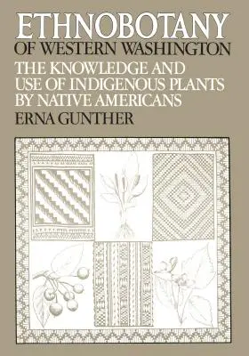 Etnobotanika západného Washingtonu: Znalosť a používanie pôvodných rastlín pôvodnými obyvateľmi Ameriky - Ethnobotany of Western Washington: The Knowledge and Use of Indigenous Plants by Native Americans