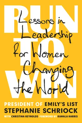 Run to Win: Lekcie vodcovstva pre ženy, ktoré menia svet - Run to Win: Lessons in Leadership for Women Changing the World