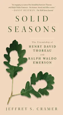 Pevné ročné obdobia: Priateľstvo Henryho Davida Thoreaua a Ralpha Waldo Emersona - Solid Seasons: The Friendship of Henry David Thoreau and Ralph Waldo Emerson