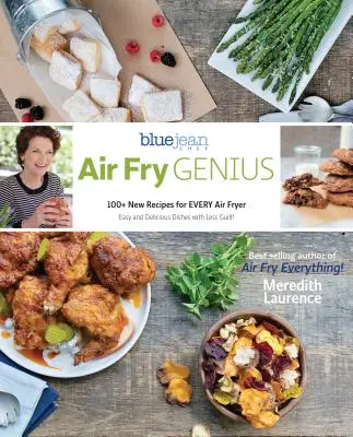 Air Fry Genius: 100+ nových receptov pre každú fritézu - Air Fry Genius: 100+ New Recipes for Every Air Fryer