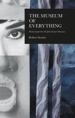 Dom všetkého: Básne inšpirované múzeom sira Johna Soana - The House of Everything: Poems Inspired by Sir John Soane's Museum