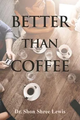 Lepšie ako káva - Better Than Coffee