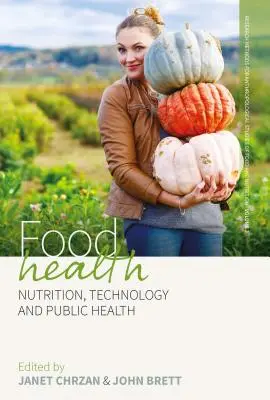 Zdravie potravín: Výživa, technológie a verejné zdravie - Food Health: Nutrition, Technology, and Public Health