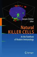 Prirodzené zabíjačské bunky: V popredí modernej imunológie - Natural Killer Cells: At the Forefront of Modern Immunology