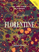 Florentínska: Pravá kuchyňa Florencie - Florentine: The True Cuisine of Florence