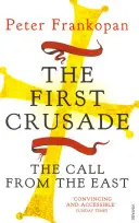 Prvá krížová výprava - Volanie z východu - First Crusade - The Call from the East