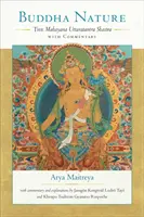 Budhova prirodzenosť: Mahájánová Uttaratantra šástra s komentárom - Buddha Nature: The Mahayana Uttaratantra Shastra with Commentary