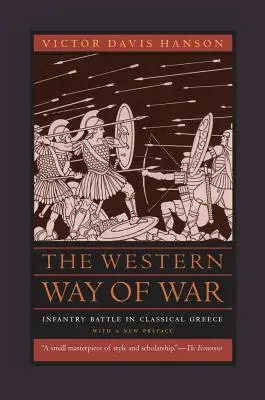 Západný spôsob vedenia vojny: Pechotné bitky v klasickom Grécku - The Western Way of War: Infantry Battle in Classical Greece
