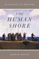 Ľudské pobrežie: Hviezdne pobrežie: morské pobrežie v dejinách - The Human Shore: Seacoasts in History