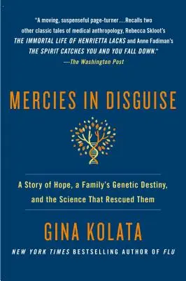 Milosrdenstvo v prestrojení: Príbeh o nádeji, genetickom osude rodiny a vede, ktorá ich zachránila - Mercies in Disguise: A Story of Hope, a Family's Genetic Destiny, and the Science That Rescued Them