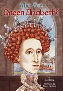 Kto bola kráľovná Alžbeta? - Who Was Queen Elizabeth?
