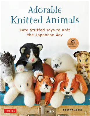 Rozkošné pletené zvieratká: Roztomilé plyšové hračky pletené na japonský spôsob (25 rôznych zvieratiek) - Adorable Knitted Animals: Cute Stuffed Toys to Knit the Japanese Way (25 Different Animals)