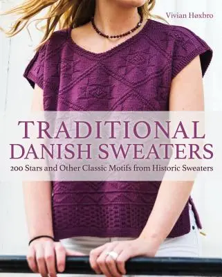 Tradičné dánske svetre: 200 hviezd a iných klasických motívov z historických svetrov - Traditional Danish Sweaters: 200 Stars and Other Classic Motifs from Historic Sweaters