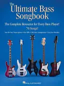 The Ultimate Bass Songbook: Kompletný zdroj informácií pre každého basgitaristu! - The Ultimate Bass Songbook: The Complete Resource for Every Bass Player!