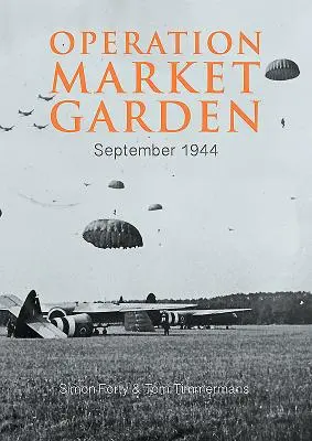 Operácia Market Garden: September 1944 - Operation Market Garden: September 1944