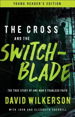 Kríž a vystreľovací nôž: Pravdivý príbeh nebojácnej viery jedného muža - The Cross and the Switchblade: The True Story of One Man's Fearless Faith