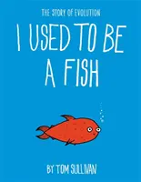Býval som rybou - Príbeh evolúcie - I Used to Be a Fish - The Story of Evolution