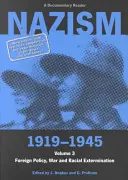 Nacizmus 1919-1945 3. zväzok: Zahraničná politika, vojna a rasové vyhladzovanie - Nazism 1919-1945 Volume 3: Foreign Policy, War and Racial Extermination