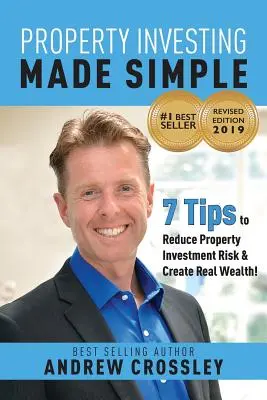 Zjednodušené investovanie do nehnuteľností (REVISED EDITION): 7 tipov na zníženie rizika investovania do nehnuteľností a vytvorenie skutočného bohatstva - Property Investing Made Simple (REVISED EDITION): 7 Tips to reduce Property Investment Risk and Create Real Wealth
