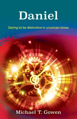 Daniel: Byť osobitý v neistých časoch - Daniel: Being Distinctive in Uncertain Times