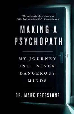 Vytváranie psychopata: Moja cesta do siedmich nebezpečných myslí - Making a Psychopath: My Journey Into Seven Dangerous Minds