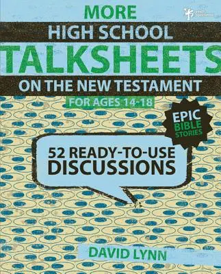 Ďalšie diskusné listy pre stredné školy o Novom zákone, vek 14 - 18 rokov: 52 diskusií pripravených na použitie - More High School Talksheets on the New Testament, Ages 14-18: 52 Ready-To-Use Discussions