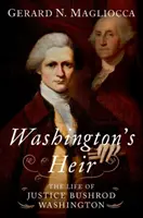 Washingtonov dedič: Život sudcu Bushroda Washingtona - Washington's Heir: The Life of Justice Bushrod Washington