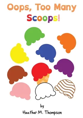Ups, príliš veľa kopčekov! - Oops, Too Many Scoops!