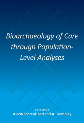 Bioarcheológia starostlivosti prostredníctvom analýz na úrovni populácie - Bioarchaeology of Care Through Population-Level Analyses