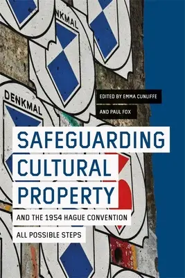 Ochrana kultúrneho majetku a Haagsky dohovor z roku 1954: Všetky možné kroky - Safeguarding Cultural Property and the 1954 Hague Convention: All Possible Steps