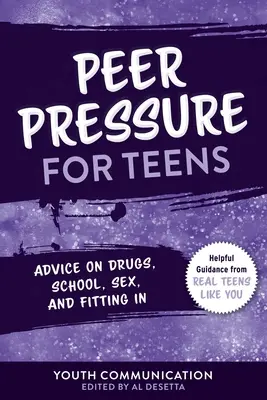 Odolávanie tlaku rovesníkov pre dospievajúcich: Vydanie knihy: Rada o drogách, škole, sexe a zapadnutí do spoločnosti - Resisting Peer Pressure for Teens: Advice on Drugs, School, Sex, and Fitting in