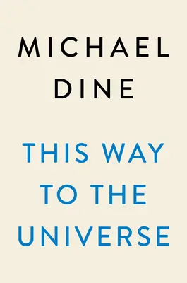 Táto cesta do vesmíru: Cesta teoretického fyzika na okraj reality - This Way to the Universe: A Theoretical Physicist's Journey to the Edge of Reality