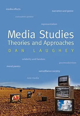 Mediálne štúdiá: Teórie a prístupy - Media Studies: Theories and Approaches