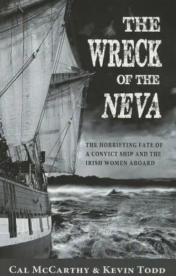 Vrak lode Neva: Hrozivý osud trestaneckej lode a írskych žien na jej palube - Wreck of the Neva: The Horrifying Fate of a Convict Ship and the Irish Women Aboard