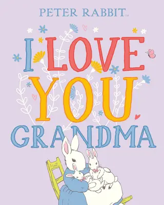 Králik Peter I Love You Grandma - Peter Rabbit I Love You Grandma