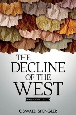 Úpadok Západu: forma a skutočnosť - The Decline of the West: Form and Actuality
