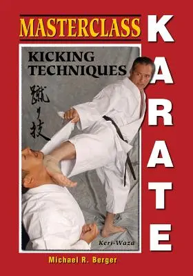 Majstrovská trieda karate: Techniky kopania (Keri Waza) - Masterclass Karate: Kicking Techniques (Keri Waza)