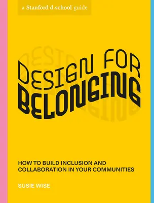 Design for Belonging: Ako budovať inklúziu a spoluprácu vo vašich komunitách - Design for Belonging: How to Build Inclusion and Collaboration in Your Communities